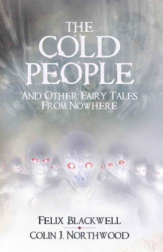 The Cold People And Other Fairy Tales from Nowhere