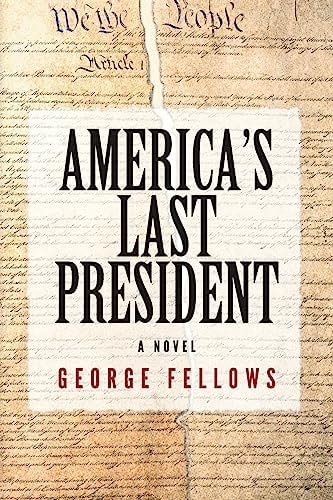 America's Last President A Novel