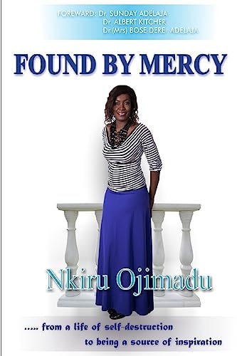 Found by Mercy ... from a Life of Self-Destruction to Being a Source of Inspiration