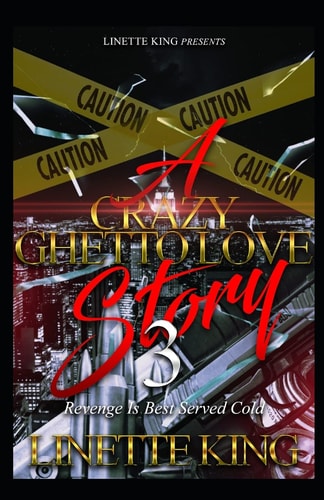 A Crazy Ghetto Love Story 3 Revenge Is Best Served Cold