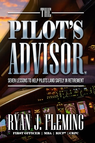 The Pilot's Advisor 7 Lessons to Land in Retirement Safely