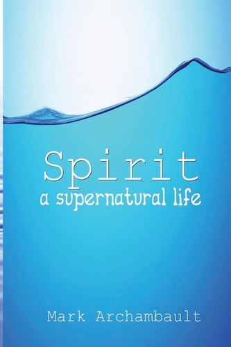Spirit A Supernatural Life