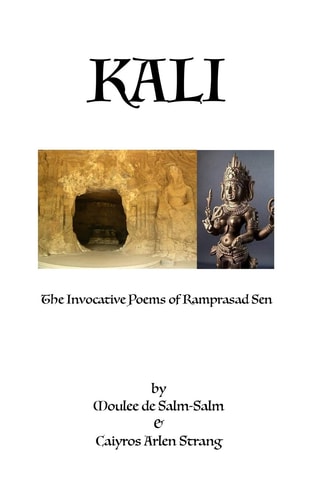 Kali The Invocative Poems of Ramprasad Sen