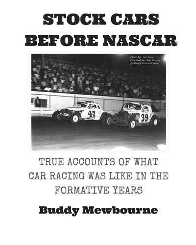 Stock Cars Before NASCAR True Accounts of What Car Racing Was Like in the Formative Years