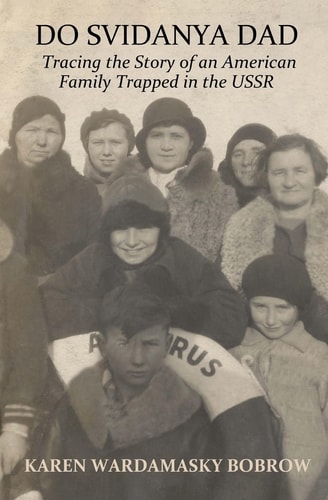 Do Svidanya Dad Tracing the Story of an American Family Trapped in the USSR