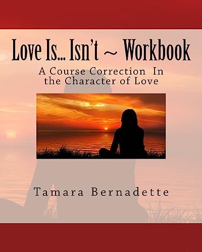 Love Is... Isn't ~ Workbook The Journey Within