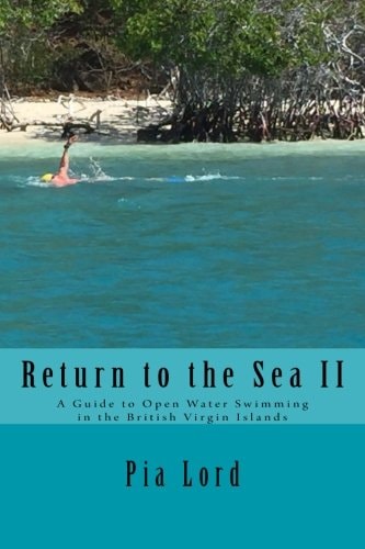 Return to the Sea II A Guide to Open Water Swimming in the British Virgin Island