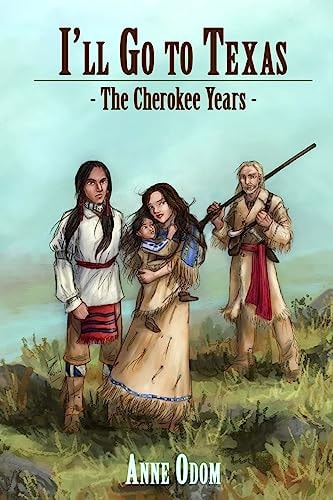 I'll Go To Texas The Cherokee Years