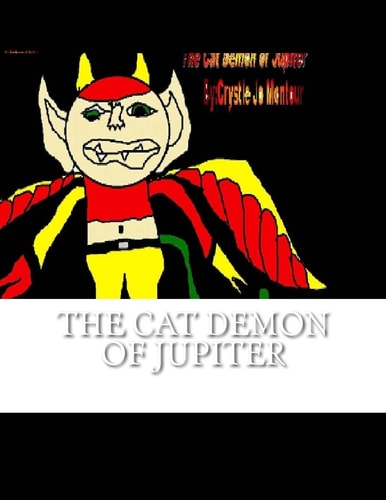 The Cat Demon of Jupiter By: Crystle Jo Montour