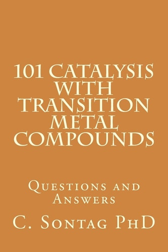 101 Catalysis with Transition Metal Compounds Understand Catalytic Cycles by Four Elemental Steps