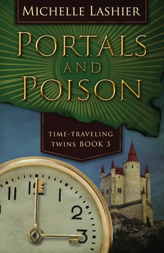 Portals and Poison Time-Traveling Twins Book 3