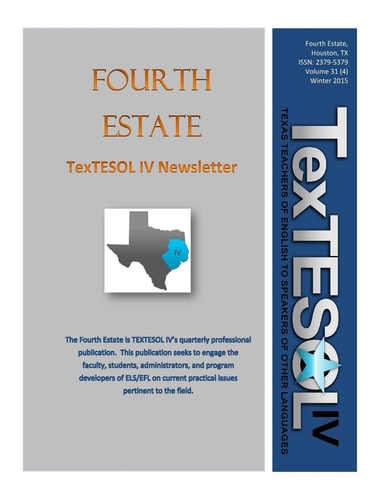Fourth Estate, Winter 2015 Vol 31 (4) TexTESOL IV's Practical ESOL Teacher Quarterly