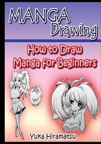 Manga Drawing How to Draw Manga for Beginners