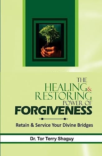 The Healing And Restoring Power Of Forgiveness Retain And Service Your Divine Bridges