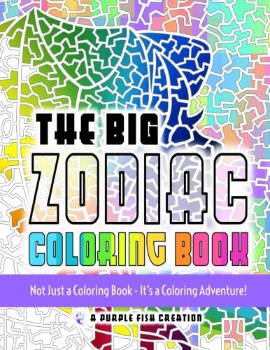 The Big Zodiac Coloring Book Not Just a Coloring Book - It's a Coloring Adventure!