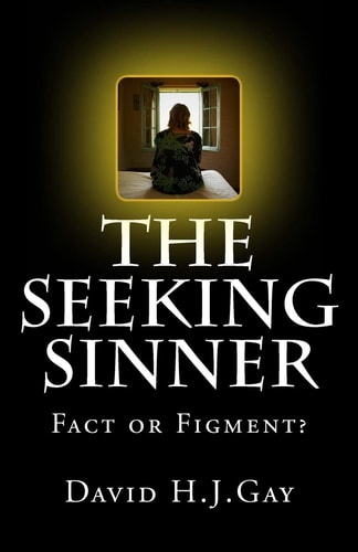 The Seeking Sinner Fact Or Figment?