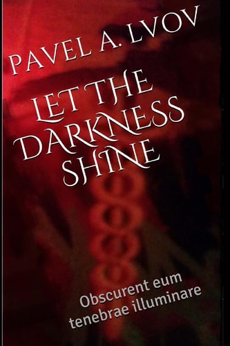 Let the Darkness Shine