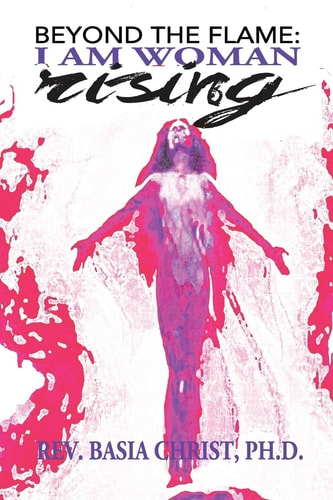 Beyond the Flame I Am Woman Rising