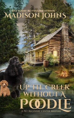 Up the Creek Without a Poodle
