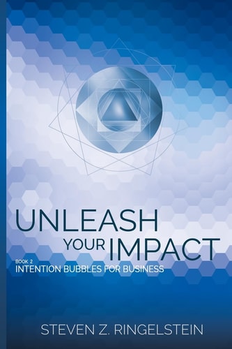 Unleash Your Impact - Book 2 Intention Bubbles For Business