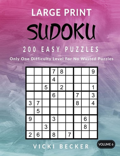 Large Print Sudoku 200 Easy Puzzles Only One Difficulty Level For No Wasted Puzzles