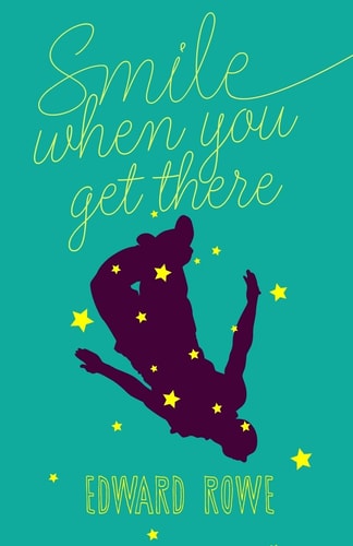 Smile When You Get There