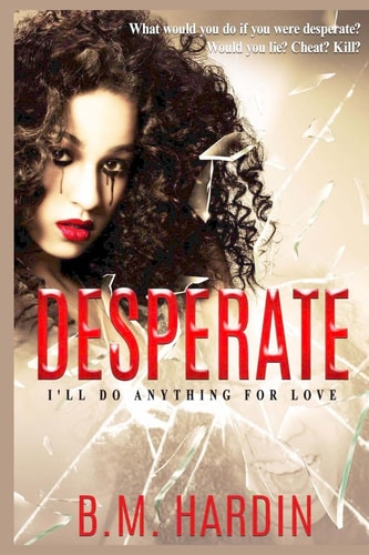 Desperate I'll Do Anything for Love