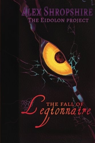 The Fall of Legionnaire The Eidolon Project