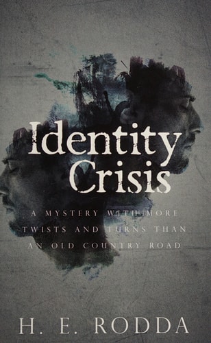 Identity Crisis A Mystery with More Twists and Turns Than an Old Country Road