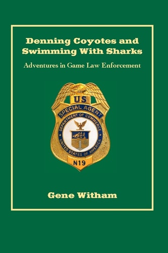 Denning Coyotes and Swimming With Sharks Adventures in Game Law Enforcement