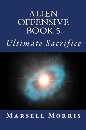 Alien Offensive Book 5 Ultimate Sacrifice
