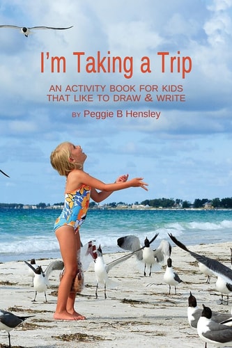 I'm Taking a Trip An Activity Book for Young Artists/Writers