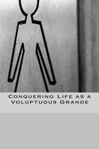 Conquering Life As a Voluptuous Grande