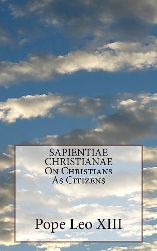 SAPIENTIAE CHRISTIANAE On Christians As Citizens