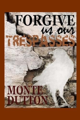 Forgive Us Our Trespasses