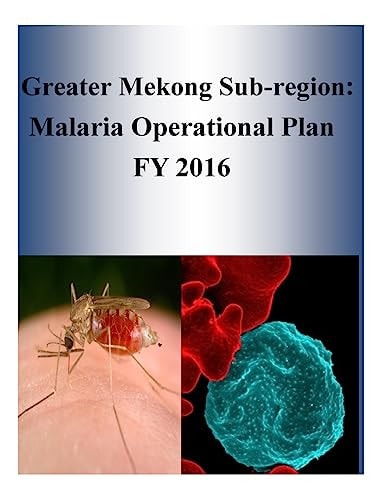 Greater Mekong Sub-region Malaria Operational Plan FY 2016