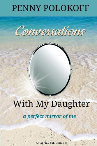 Conversations with My Daughter A Perfect Mirror of Me