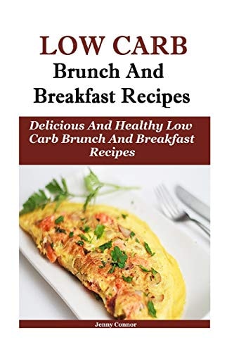 Low Carb Breakfast And Brunch Recipes Delicious And Health Low Carb Brunch And Breakfast Recipes