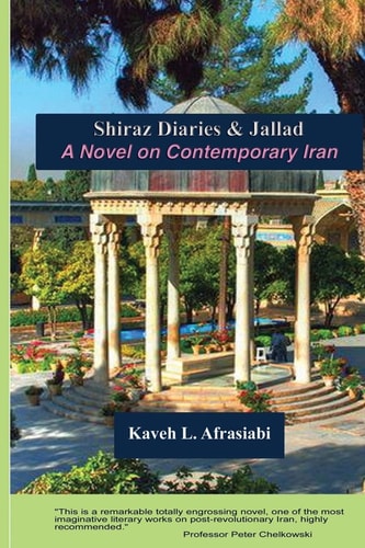 Shiraz Diaries & Jallad A Novel on Contemporary Iran