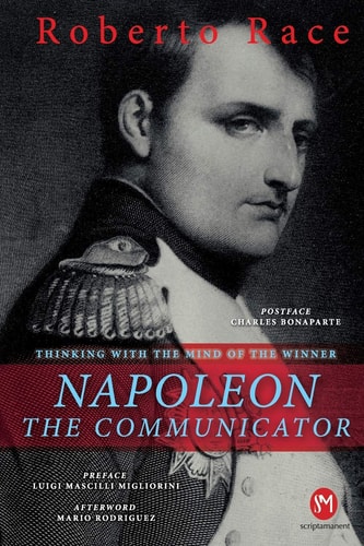 Napoleon the Communicator Thinking with the Mind of the Winner
