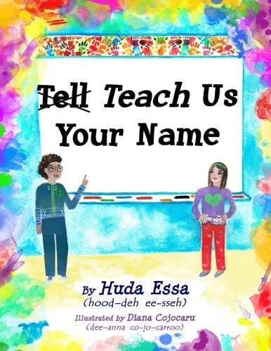 Teach Us Your Name Empowering Children to Teach Others to Pronounce Their Names Correctly
