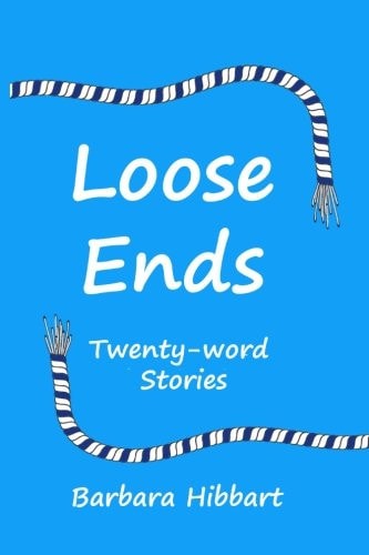 Loose Ends Twenty-Word Stories