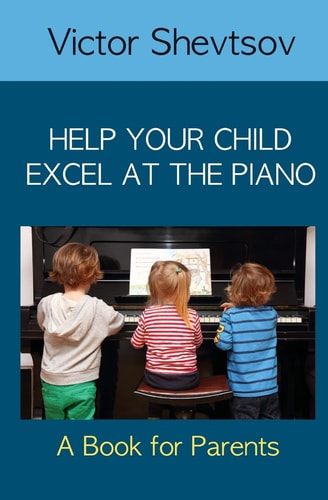 Help Your Child Excel at the Piano Book for Parents