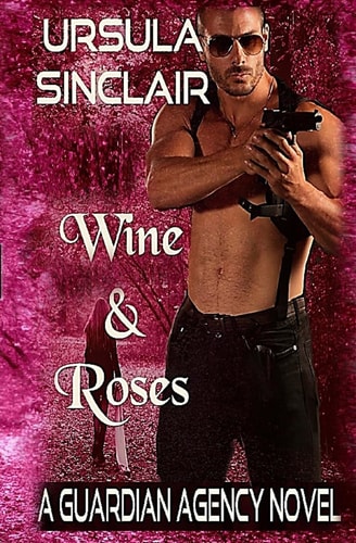 Wine and Roses A Guardian Agency Novel