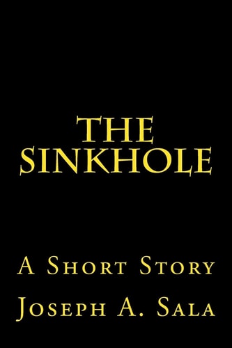 The Sinkhole A Short Story