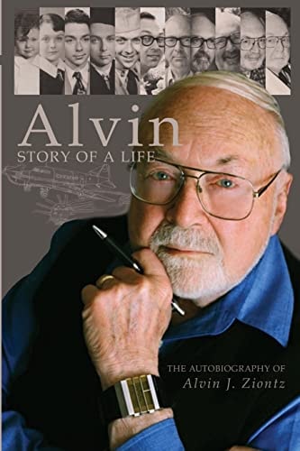 Alvin - Story of a Life The Autobiography of Alvin J. Ziontz