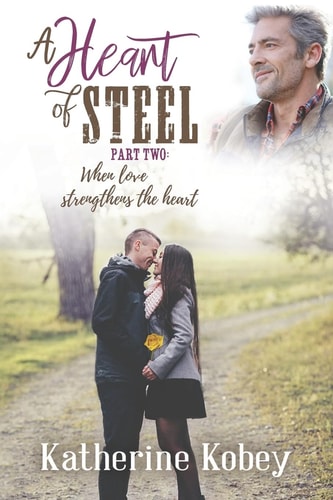 A Heart of Steel ... when Love Strengthens the Heart