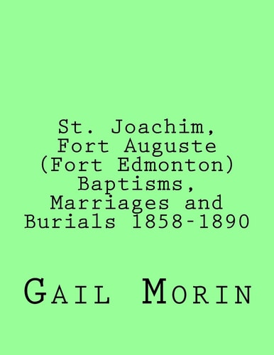 St. Joachim, Fort Auguste (Fort Edmonton) 1858-1890 Https://www. Createspace. Com/Member/Dashboard. Do