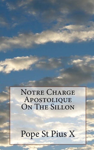Notre Charge Apostolique On The Sillon