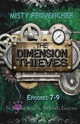 The Dimension Thieves 7-9 Episodes 7-9